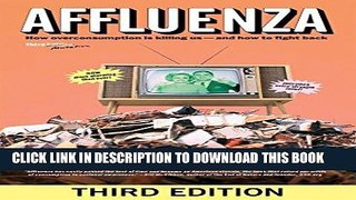 [PDF] Affluenza: How Overconsumption Is Killing Us_and How to Fight Back [Online Books]
