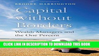 [PDF] Capital without Borders: Wealth Managers and the One Percent [Online Books]