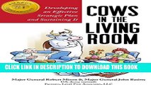 [New] Ebook Cows in the Living Room: Developing an Effective Strategic Plan and Sustaining It Free