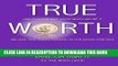 [New] Ebook True Worth: How To Charge What You re Worth And Get It Free Online
