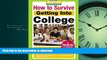 READ THE NEW BOOK How to Survive Getting Into College: By Hundreds of Students Who Did (Hundreds