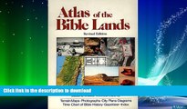 READ BOOK  Atlas of the Bible Lands, New Edition, Maps, Illustrations, Text, Time Charts  PDF