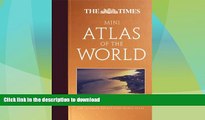 READ BOOK  The Times Mini Atlas of the World: The Ultimate Pocket Sized World Atlas (The Times