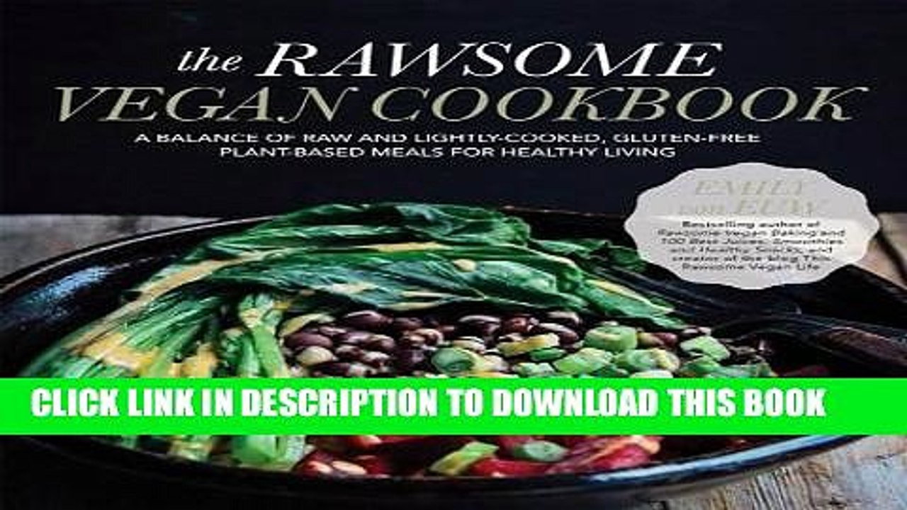 [Read PDF] The Rawsome Vegan Cookbook: A Balance of Raw and Lightly-Cooked, Gluten-Free