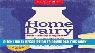 [PDF] Homemade Living: Home Dairy with Ashley English: All You Need to Know to Make Cheese,