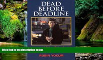 READ FULL  Dead Before Deadline: ...And Other Tales from the Police Beat (Ohio History and Culture