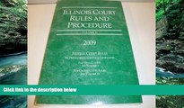 Books to Read  Illinois Court Rules and Procedure 2009: Federal Rules  Full Ebooks Best Seller
