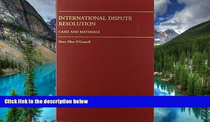 Must Have  International Dispute Resolution: Cases And Materials (Carolina Academic Press Law