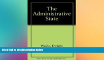 READ FULL  The Administrative State: A Study of the Political Theory of American Public