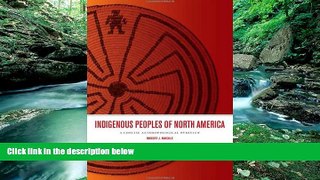 Big Deals  Indigenous Peoples of North America: A Concise Anthropological Overview  Full Ebooks
