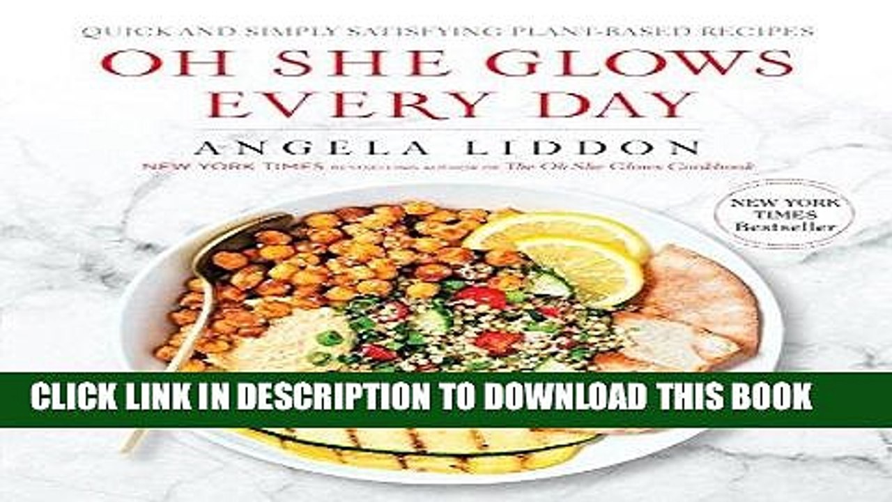 [Read PDF] Oh She Glows Every Day: Quick and Simply Satisfying Plant-based Recipes Download Online