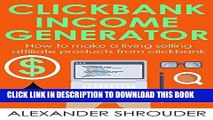 Best Seller CLICKBANK INCOME GENERATOR (Passive Income 2 in 1 bundle): How to make a living