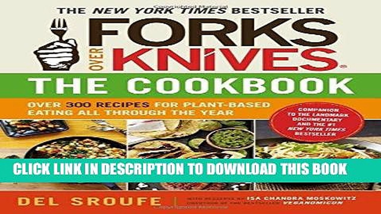 [Read PDF] Forks Over Knives - The Cookbook: Over 300 Recipes for Plant-Based Eating All Through