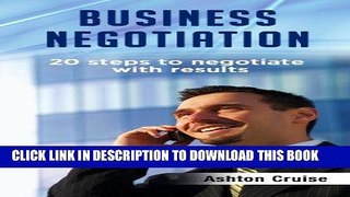 Ebook Business Negotiation: 20 Steps To Negotiate With Results, Making Deals, Negotiation