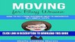 Ebook Moving For Busy Women: How to Get From Overwhelmed to Organized in 5 Simple Steps Free Read