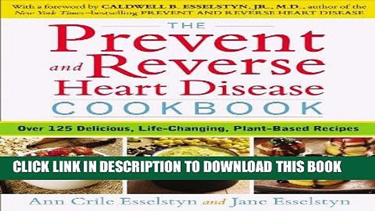 [Read PDF] The Prevent and Reverse Heart Disease Cookbook: Over 125 Delicious, Life-Changing,