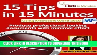 Best Seller 15 Tips in 15 Minutes using Microsoft Word 2010 (Tips in Minutes using Windows 7