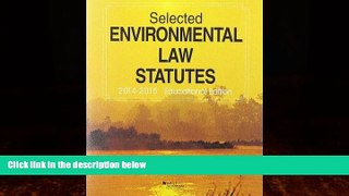 Big Deals  Selected Environmental Law Statutes: 2014-2015 Educational Edition (Selected Statutes)