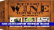 [PDF] How to Host a Wine Tasting Party: The Complete Kit Full Online