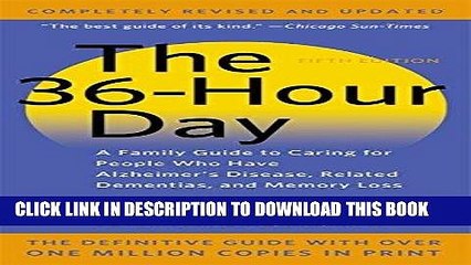 [Read PDF] The 36-Hour Day: A Family Guide to Caring for People Who Have Alzheimer Disease,