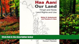 Must Have PDF  Haa AanÃ­ / Our Land: Tlingit and Haida Land Rights and Use  Full Read Most Wanted