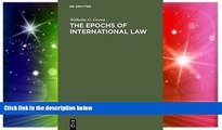 READ FULL  The Epochs of International Law  READ Ebook Full Ebook