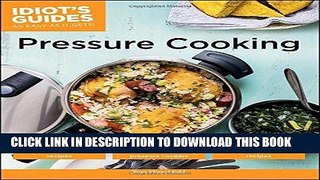 [PDF] Idiot s Guides: Pressure Cooking Full Online