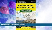READ BOOK  Green Mountain Reservoir, Ute Pass (National Geographic Trails Illustrated Map)  GET