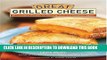 [PDF] Great Grilled Cheese: 50 Innovative Recipes for Stove Top, Grill, and Sandwich Maker Popular