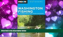 Enjoyed Read Moon Washington Fishing: The Complete Guide to Lakes, Streams, and Saltwater (Moon