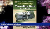 Popular Book For Women Only: Traveling Solo in Your RV: The Adventure of a Lifetime (The RV