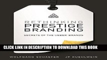 [PDF] Rethinking Prestige Branding: Secrets of the Ueber-Brands [Full Ebook]