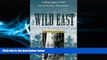 Online eBook The Wild East (New Perspectives on the History of the South)