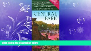 For you Barnes   Noble Complete Illustrated Map and Guidebook to Central Park
