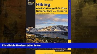 Popular Book Hiking Alaska s Wrangell-St. Elias National Park and Preserve: From Day Hikes To