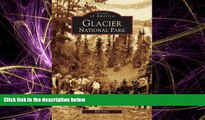 Popular Book Glacier National Park   (MT)  (Images of America)