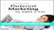 [Free Read] Pinterest Marketing: An Hour a Day Full Online