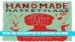 [Free Read] The Handmade Marketplace: How to Sell Your Crafts Locally, Globally, and On-Line Full