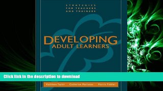 DOWNLOAD Developing Adult Learners: Strategies for Teachers and Trainers FREE BOOK ONLINE