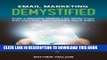 [New] Ebook Email Marketing Demystified: Build a Massive Mailing List, Write Copy that Converts