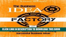 Ebook The Business Idea Factory: A World-Class System for Creating Successful Business Ideas Free