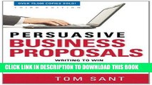 Ebook Persuasive Business Proposals: Writing to Win More Customers, Clients, and Contracts Free Read