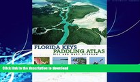 READ BOOK  Florida Keys Paddling Atlas (Paddling Series) FULL ONLINE