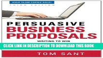 Ebook Persuasive Business Proposals: Writing to Win More Customers, Clients, and Contracts Free
