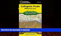 READ BOOK  Collegiate Peaks Wilderness Area (National Geographic Trails Illustrated Map)  BOOK