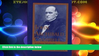 Big Deals  John Archibald Campbell: Southern Moderate, 1811-1889  Best Seller Books Best Seller