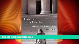 Big Deals  Case of a Lifetime: A Criminal Defense Lawyer s Story  Best Seller Books Best Seller