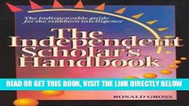 [EBOOK] DOWNLOAD Independent Scholar s Handbook: How to Turn Your Interest in Any Subject into