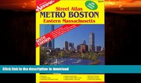 FAVORITE BOOK  Metro Boston / Eastern MA Street Atlas (Official Arrow Street Atlas) FULL ONLINE