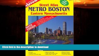 FAVORITE BOOK  Metro Boston / Eastern MA Street Atlas (Official Arrow Street Atlas) FULL ONLINE